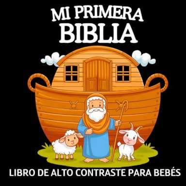 Mi Primera Biblia, Libro de Alto Contraste para Bebés: Imágenes en Blanco y Negro Simples para Estimular la Vista de Recién Nacidos de 0-12 Meses | Estimulación Visual para Niños (Spanish Edition)